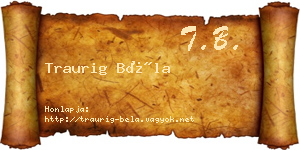 Traurig Béla névjegykártya